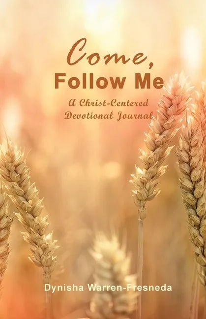 Come, Follow Me (A Christ-Centered Devotional Journal) - Paperback