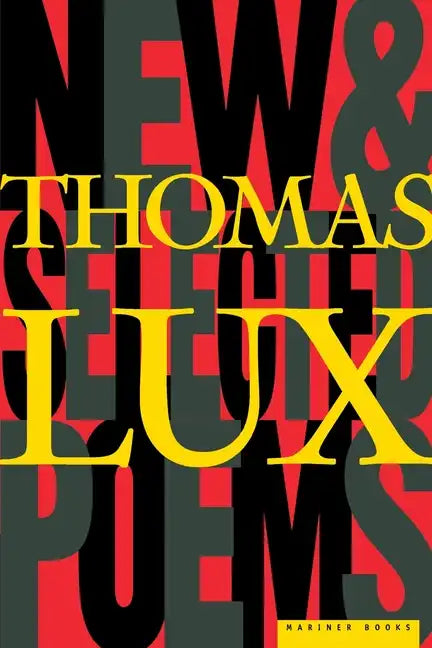New and Selected Poems of Thomas Lux: 1975-1995 - Paperback