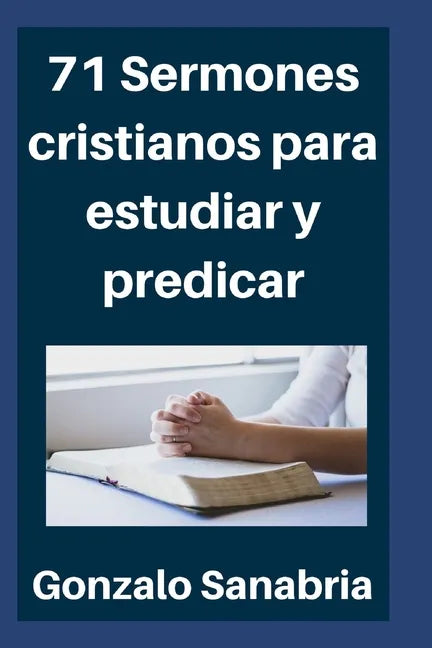 71 Sermones cristianos para estudiar y predicar: Estudios bíblicos para enseñar - Compendio - Paperback