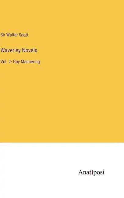 Waverley Novels: Vol. 2- Guy Mannering - Hardcover