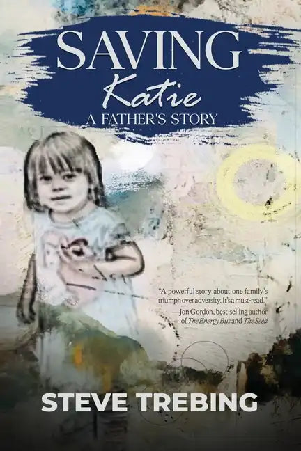 Saving Katie: A Father's Story - Paperback