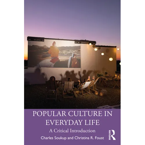 Popular Culture in Everyday Life: A Critical Introduction - Paperback
