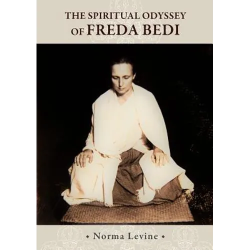 The Spiritual Odyssey of Freda Bedi: England, India, Burma, Sikkim, and Beyond - Paperback
