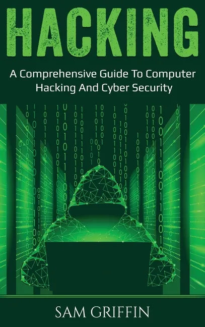 Hacking: A Comprehensive Guide to Computer Hacking and Cybersecurity - Hardcover