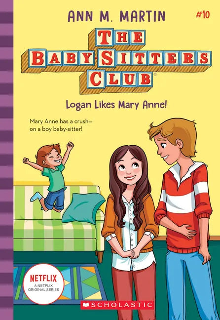 Logan Likes Mary Anne! (the Baby-Sitters Club #10): Volume 10 - Paperback