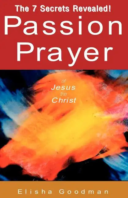 Passion Prayer of Jesus the Christ - Paperback