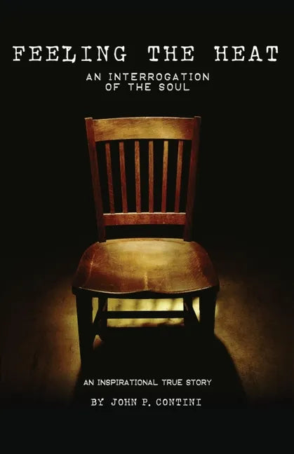 Feeling The Heat: An Interrogation of the Soul - Paperback