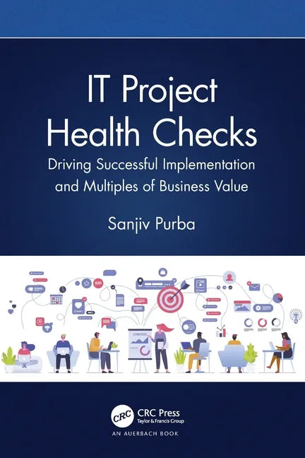 It Project Health Checks: Driving Successful Implementation and Multiples of Business Value - Paperback