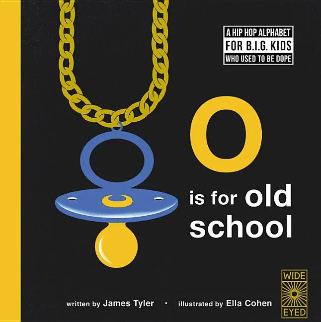 O Is for Old School: A Hip Hop Alphabet for B.I.G. Kids Who Used to Be Dope - Hardcover