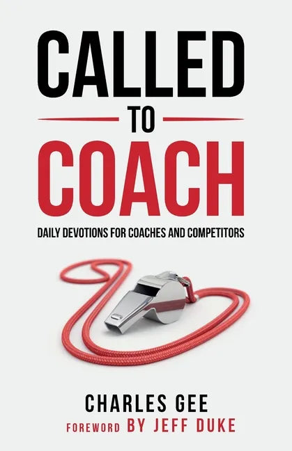 Called to Coach: Daily Devotions for Coaches and Competitors - Paperback