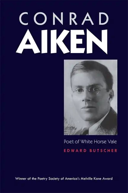 Conrad Aiken: Poet of White Horse Vale - Paperback
