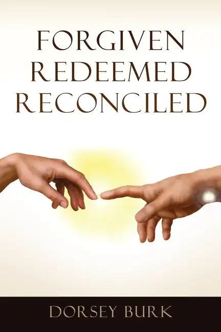 Forgiven Redeemed Reconciled - Paperback