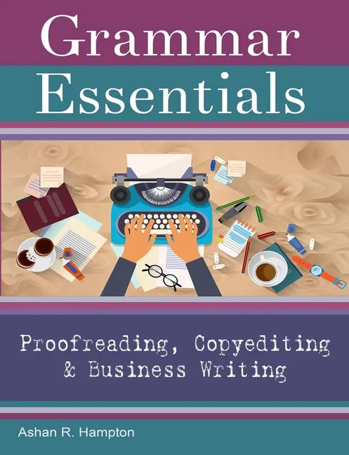 Grammar Essentials for Proofreading, Copyediting & Business Writing - Paperback