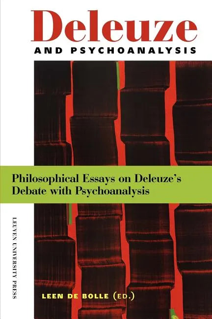 Deleuze and Psychoanalysis: Philosophical Essays on Deleuze's Debate with Psychoanalysis - Paperback