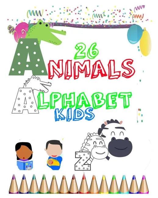 26 animals alphabet kids: Simple 26 ALPHABET ANIMALS COLORING FOR Kids ages 3-8, alphabet coloring book, usborne little coloring animals - Paperback