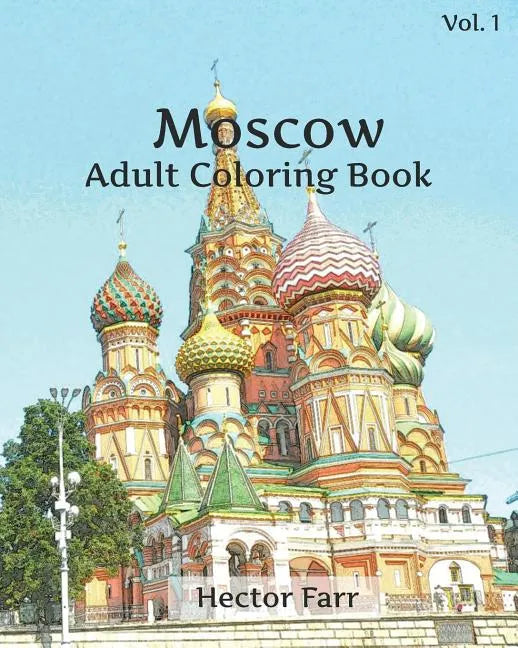 Moscow Coloring Book: Adult Coloring Book, Volume 1: Russia Sketches Coloring Book - Paperback