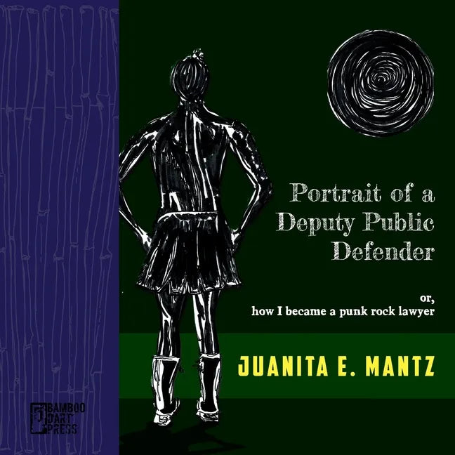 Portrait of a Deputy Public Defender: or, how I became a punk rock lawyer - Paperback