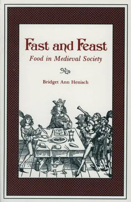 Fast and Feast: Food in Medieval Society - Paperback