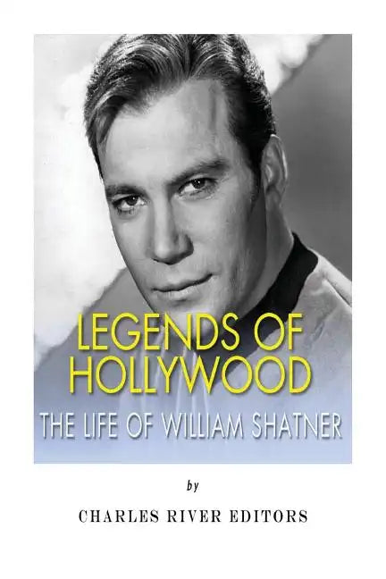 Legends of Hollywood: The Life of William Shatner - Paperback