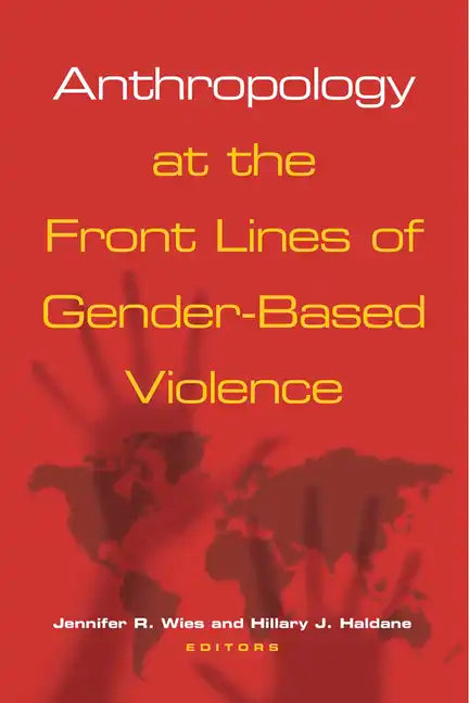 Anthropology at the Front Lines of Gender-Based Violence - Paperback