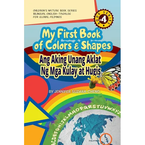 My First Book of Colors and Shapes/Ang Aking Unang Aklat ng Mga Kulay at Hugis - Paperback