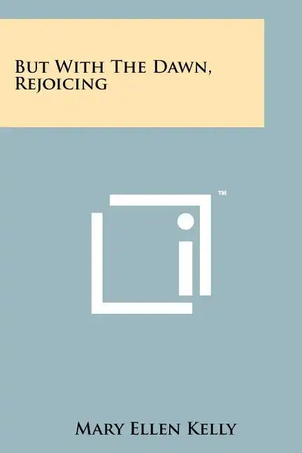 But with the Dawn, Rejoicing - Paperback