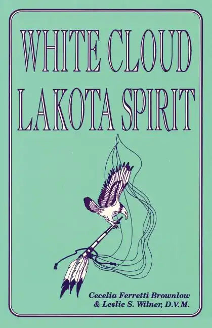 White Cloud, Lakota Spirit: An Interpretation of Native American Shamanism - Paperback