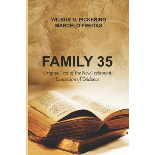 Family 35: Original Text of the New Testament Exposition of Evidence - Paperback