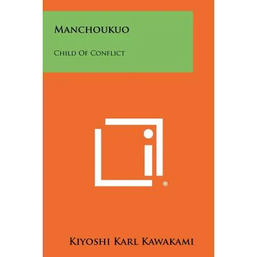 Manchoukuo: Child Of Conflict - Paperback