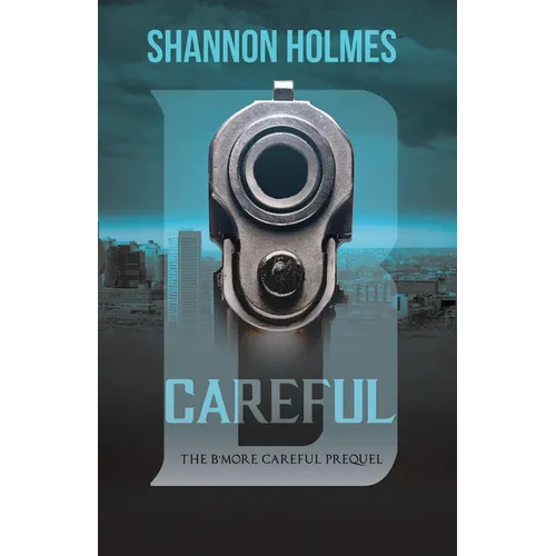 B-Careful: The B-More Careful Prequel - Paperback