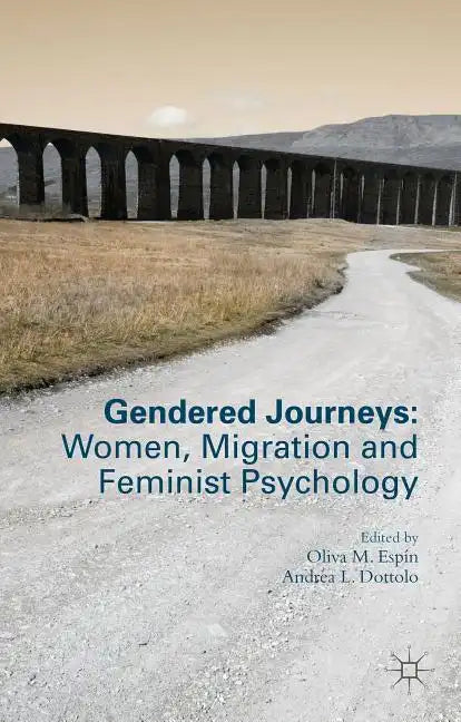 Gendered Journeys: Women, Migration and Feminist Psychology - Hardcover
