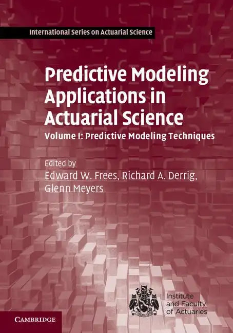 Predictive Modeling Applications in Actuarial Science - Hardcover