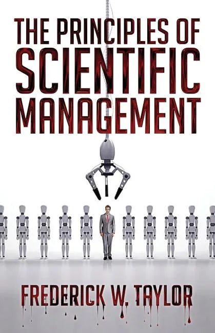 The Principles of Scientific Management - Paperback