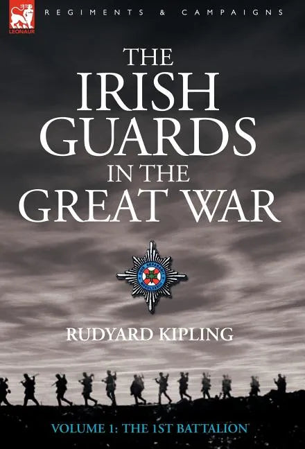The Irish Guards in the Great War - Volume 1 - The First Battalion - Hardcover