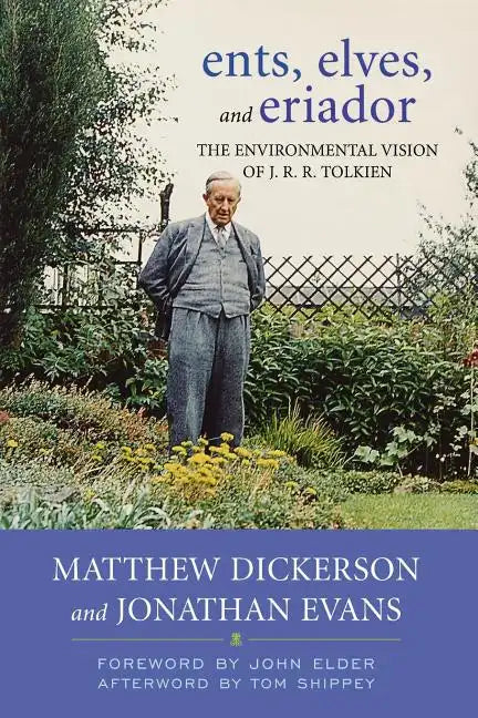 Ents, Elves, and Eriador: The Environmental Vision of J.R.R. Tolkien - Paperback