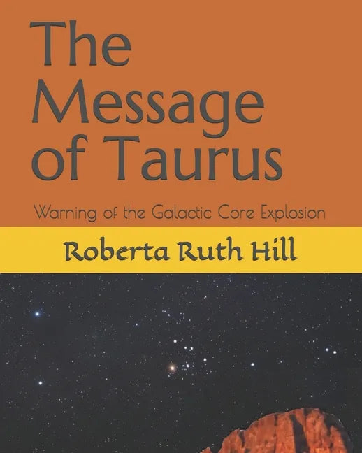 The Message of Taurus: Warning of the Galactic Core Explosion - Paperback