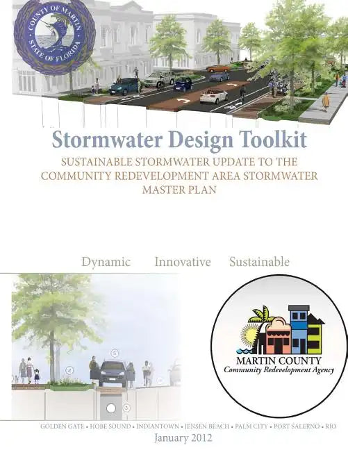 Stormwater Design Toolkit: Sustainable Stormwater Update to the Community Redevelopment Area Stormwater Master Plan - Paperback