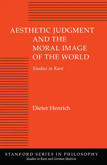 Aesthetic Judgment and the Moral Image of the World: Studies in Kant - Paperback
