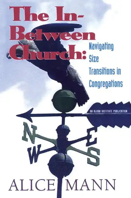 The In-Between Church: Navigating Size Transitions in Congregations - Paperback