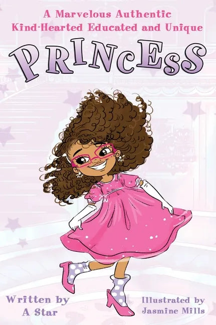 A Marvelous Authentic Kind-Hearted Educated and Unique Princess - Hardcover