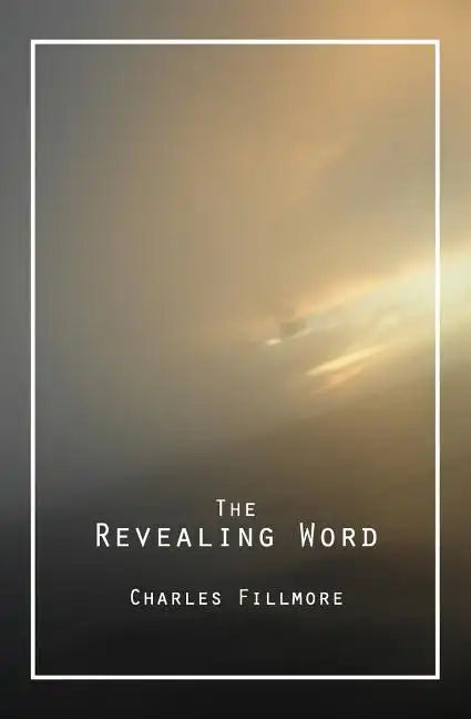 The Revealing Word: A Dictionary of Metaphysical Terms - Paperback