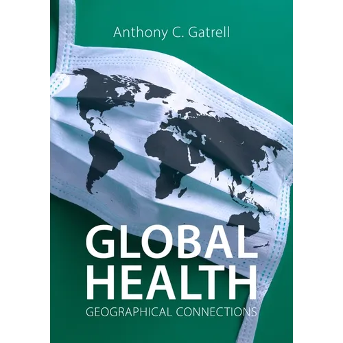 Global Health: Geographical Connections - Paperback