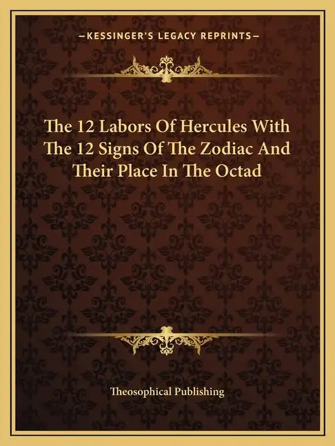 The 12 Labors of Hercules with the 12 Signs of the Zodiac and Their Place in the Octad - Paperback