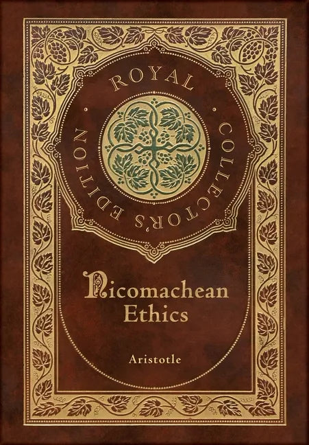 Nicomachean Ethics (Royal Collector's Edition) (Case Laminate Hardcover with Jacket) - Hardcover