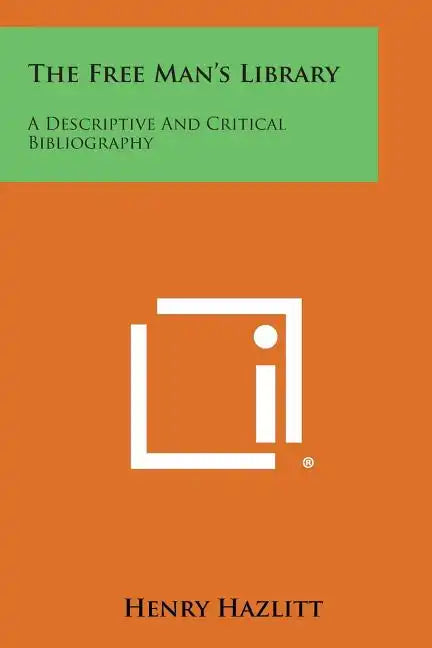 The Free Man's Library: A Descriptive and Critical Bibliography - Paperback