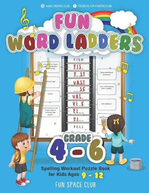 Fun Word Ladders Grades 4-6: Daily Vocabulary Ladders Grade 4 - 6, Spelling Workout Puzzle Book for Kids Ages 9-12 - Paperback