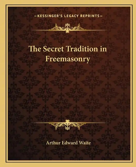 The Secret Tradition in Freemasonry - Paperback