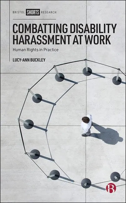 Combatting Disability Harassment at Work: Human Rights in Practice - Hardcover