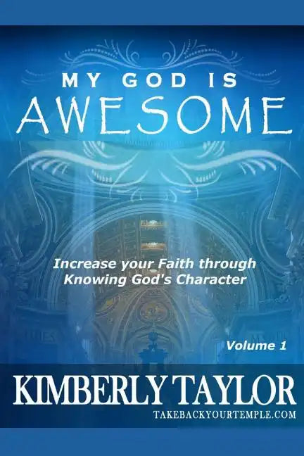 My God is Awesome: Increase your Faith through Knowing God's Character - Paperback