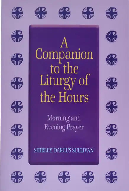 Companion to the Liturgy of the Hours: Morning and Evening Prayer - Paperback
